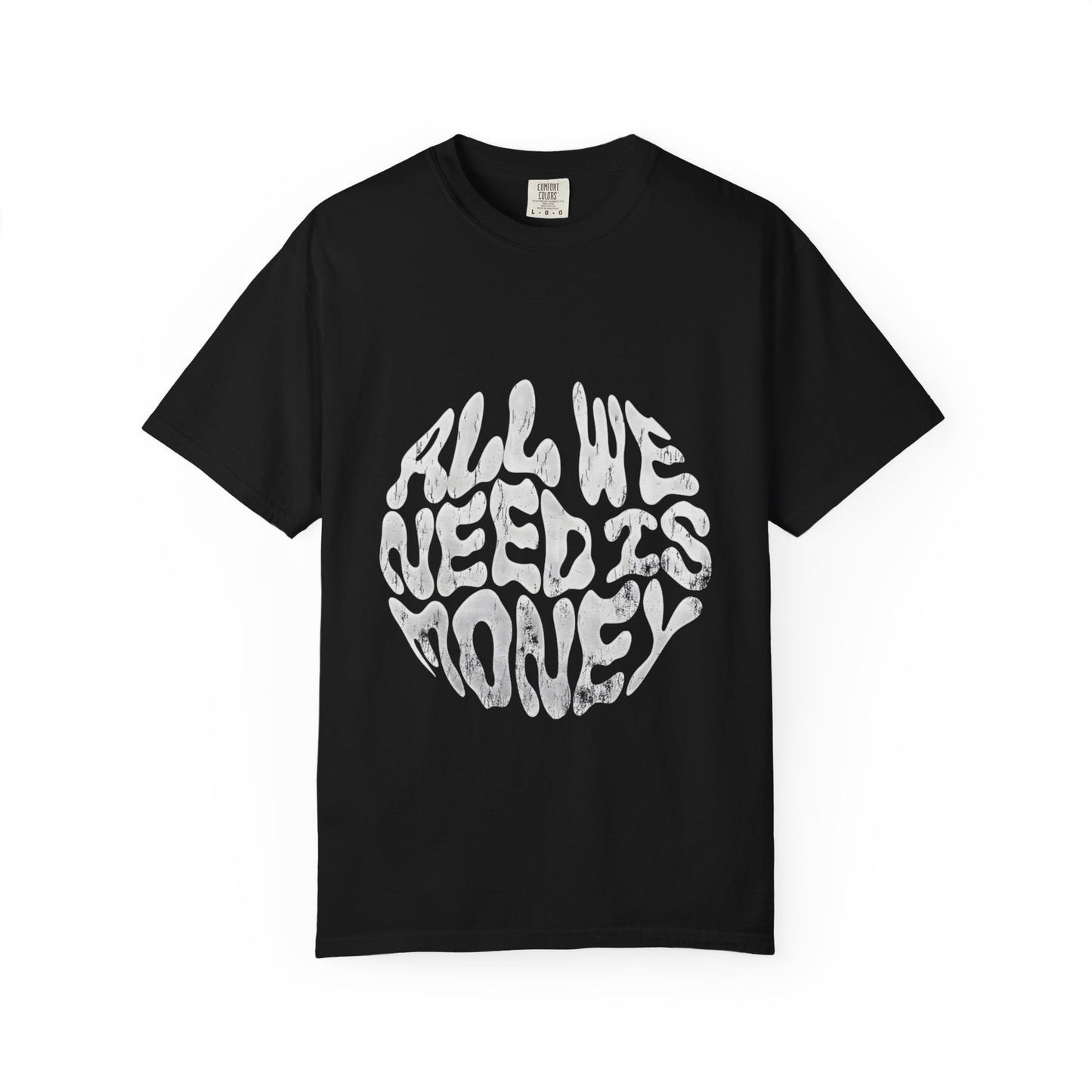 Slogan T-Shirt: All We Need Is Money